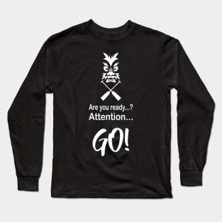 Are you ready? Attention. Go! Starting Grid Signal Shot Paddling Rowing Long Sleeve T-Shirt